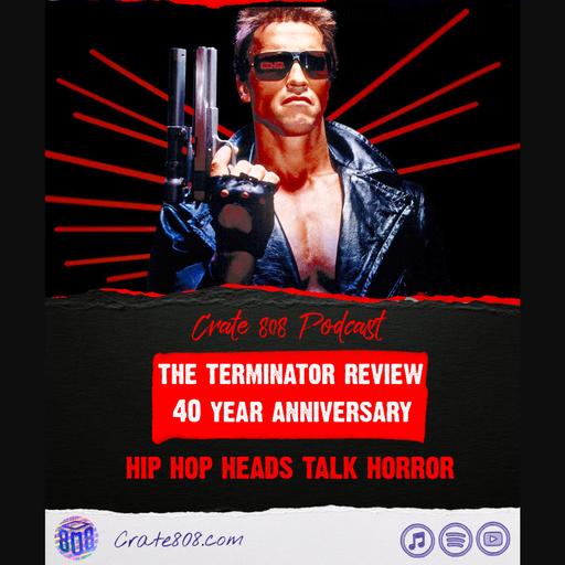 'The Terminator' Film Review: 40th Anniversary (Hip Hop Heads Talk Horror) | Ep. 180