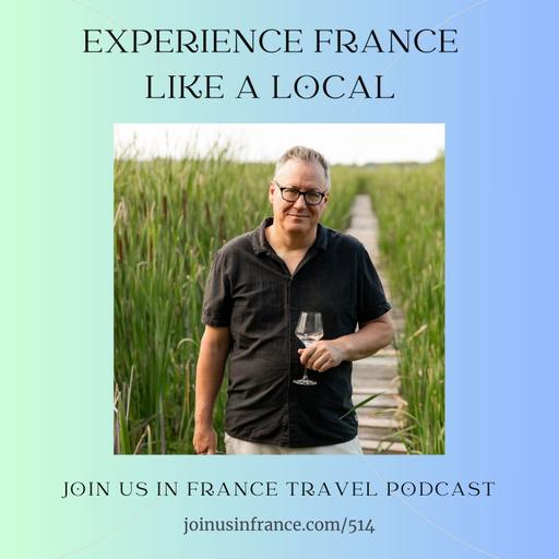 Experience France Like a Local, Episode 514