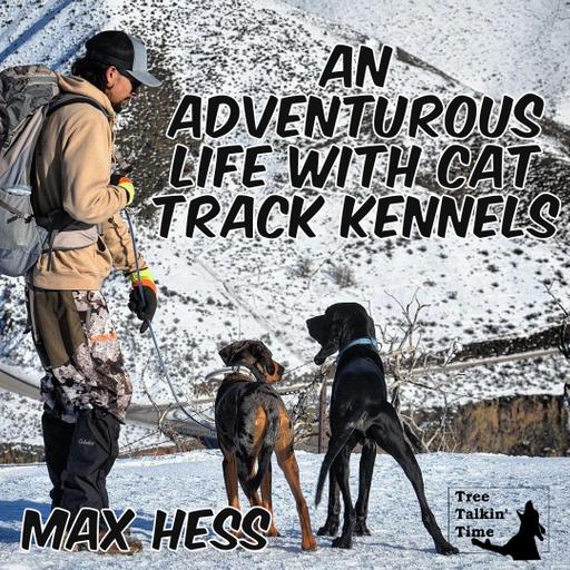 147. An Adventurous Life With Cat Track Kennels