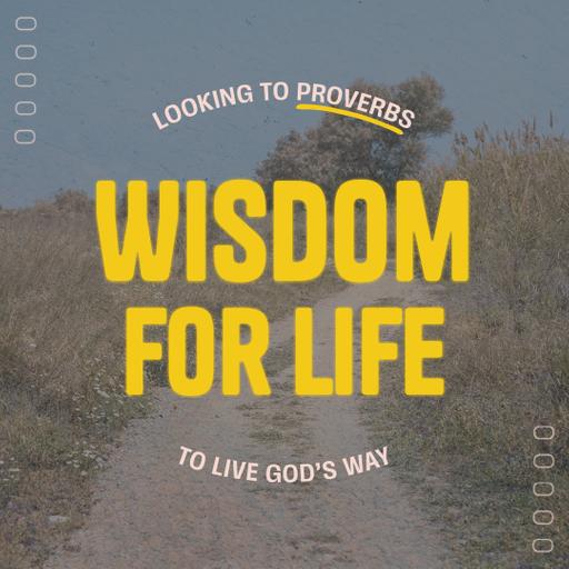 Wisdom for Life - Part 1