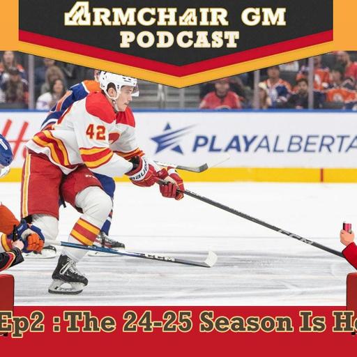 ArmChair GM Podcast S4 - Ep2 The 24-25 Season Is Here!!