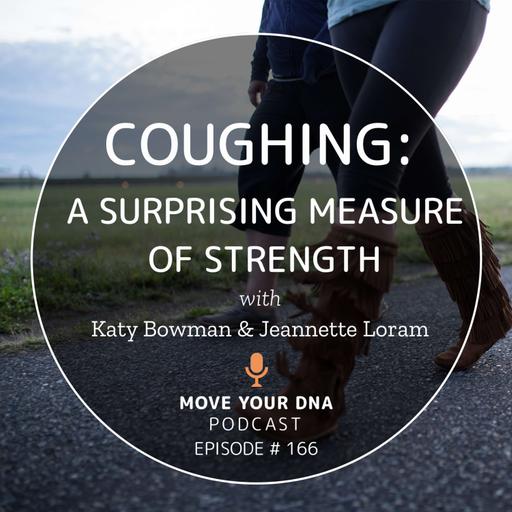 Ep 166: Coughing, A Surprising Measure of Whole-Body Strength