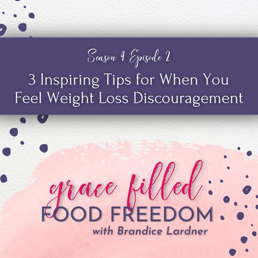 3 Inspiring Tips for When You Feel Weight Loss Discouragement