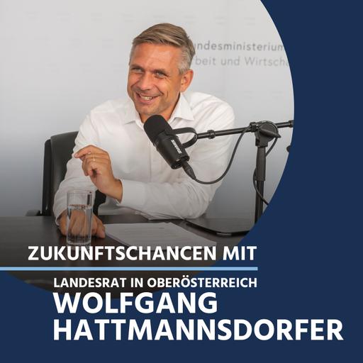 Zukunftschancen - mit Wolfgang Hattmannsdorfer