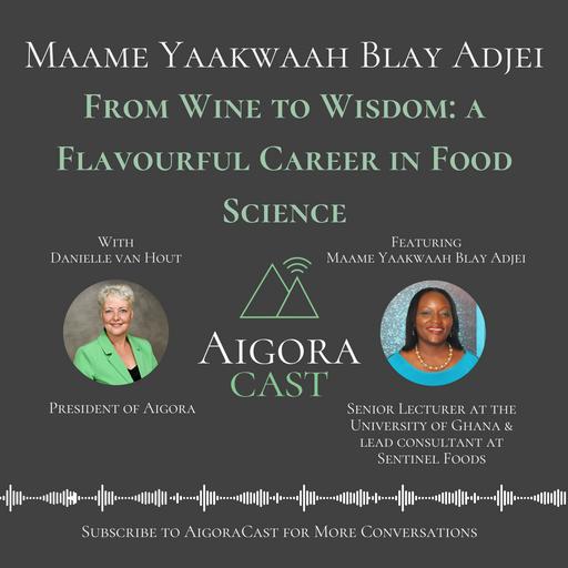 Maame Yaakwaah Blay Adjei - From Wine to Wisdom: a Flavourful Career in Food Science