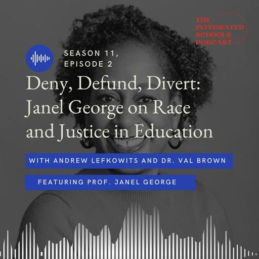 Deny, Defund, Divert: Janel George on Race and Justice in Education