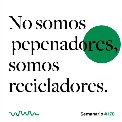 No somos pepenadores, somos recicladores