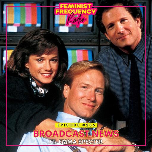 FFR 256: Broadcast News featuring Emma Specter