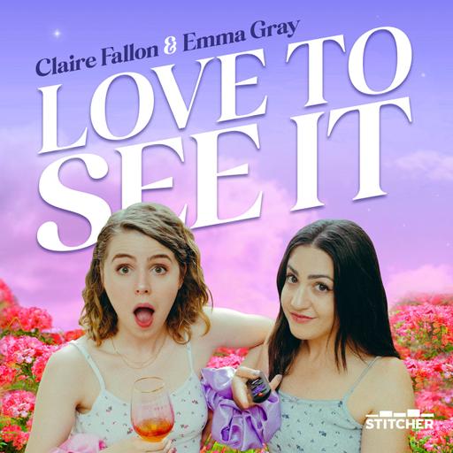 Trailer: Love To See It with Emma and Claire