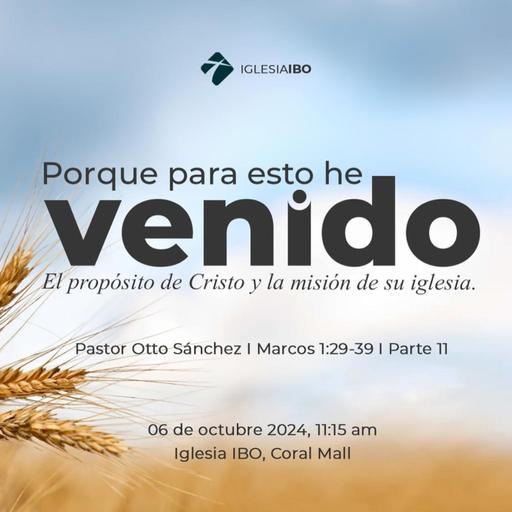 El propósito de Cristo y la misión de su iglesia (11) - Porque para esto he venido