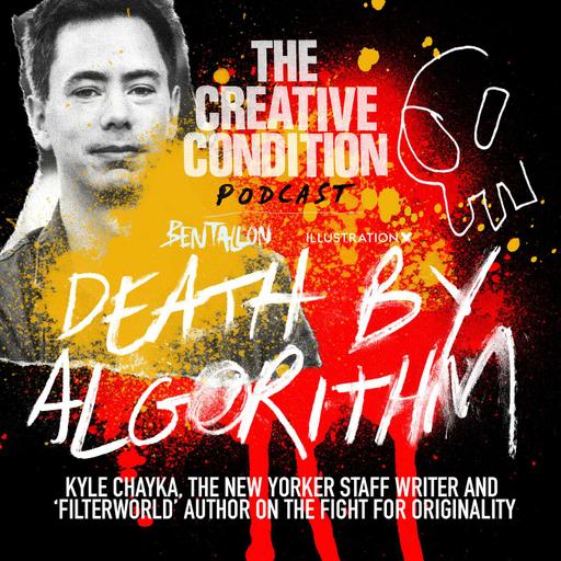 Ep 246: The New Yorker staff writer and author of 'Filterworld' Kyle Chayka on the death of creativity by algorithm