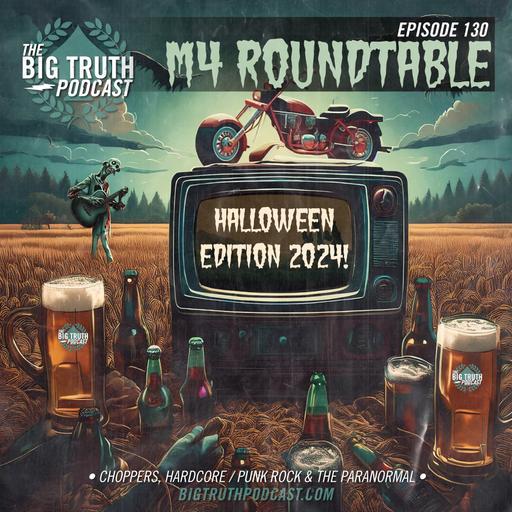 #130 - M4 Roundtable Halloween Special!