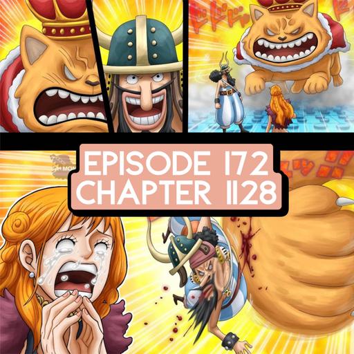 Episode 172: ONE PIECE Chapter 1128 (Review) & One Piece Episode 1121 (Live Reaction)