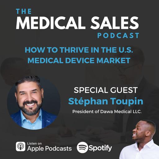 How to Thrive in the U.S. Medical Device Market With Stéphan Toupin