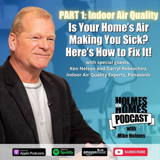 Is Your Home’s Air Making You Sick? Find Out How to Fix It! | Mike Holmes Podcast