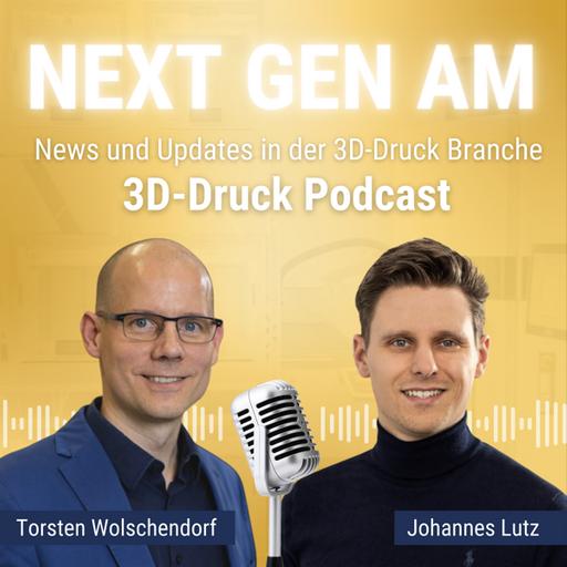 NEXT GEN AM PODCAST News und Updates in der 3D-Druck Branchen | September 2024