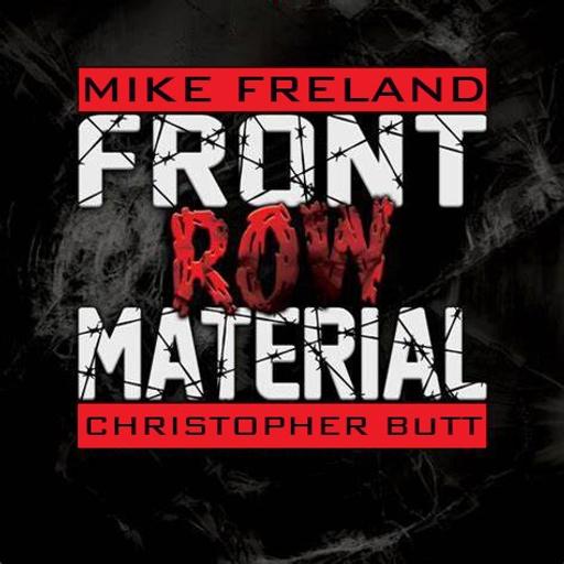 10-1-24 FRM Presents: Front Row Material with Freland, Butt, Ref Nick and ECW Referee Jim Molineaux