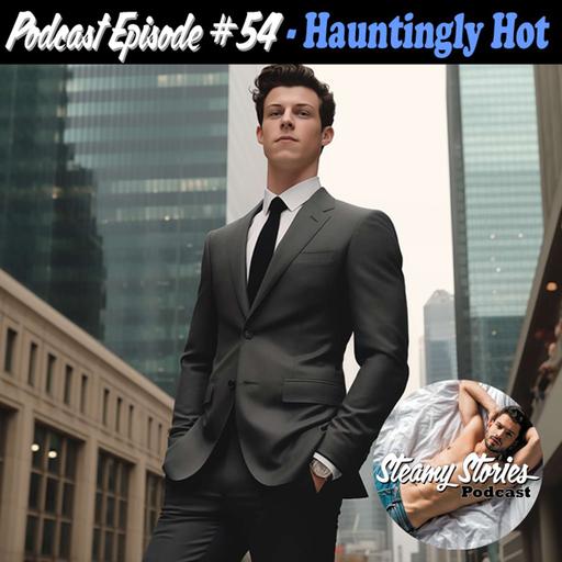 Hauntingly Hot