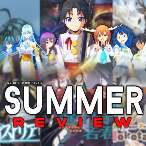 Summer 2024 Anime Review (Dead Dead Demons, Alya, Wistoria, Makeine, Nokotan, Yatagarasu)