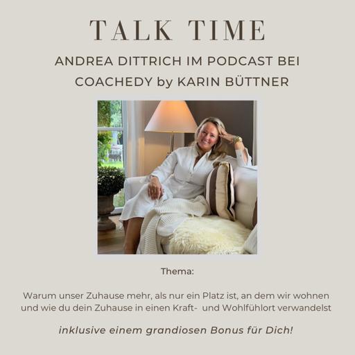 TALK TIME mit Andrea Dittrich von MY HERZENSHAUS – "Zeig mir wie Du wohnst und ich sag Dir, wie es Dir geht!" - Warum ein harmonisches Zuhause so wichtig ist!