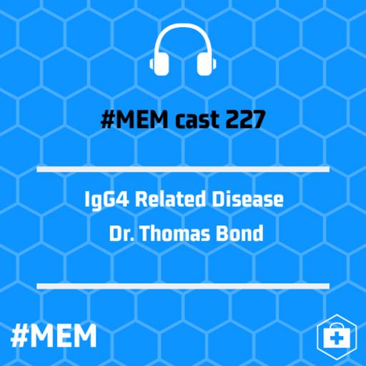 Episode 228: IgG4 Related Disease