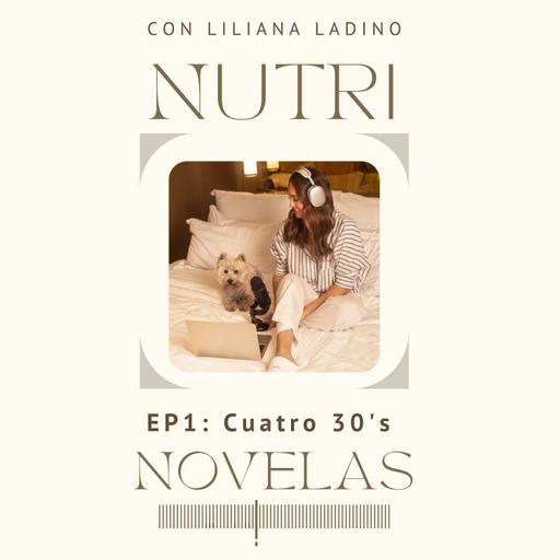 Episodio 1: Cuatro 30's