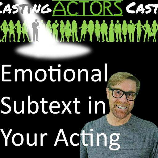 Emotional Subtext in Your Acting