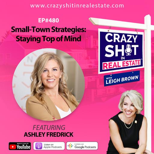 Small-Town Strategies: Staying Top of Mind with Ashley Fredrick