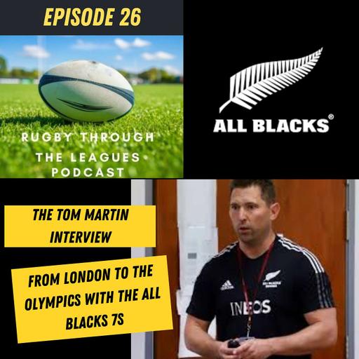 Episode 26 - The Tom Martin Interview - From London to the Olympics with the All Blacks 7s