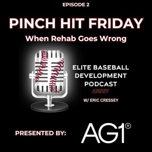 Pinch Hit Friday #2 - When Rehab Goes Wrong