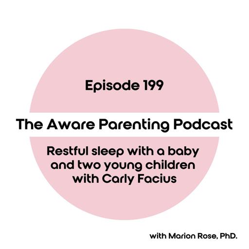 Episode 199: Restful sleep with a baby and two young children with Carly Facius