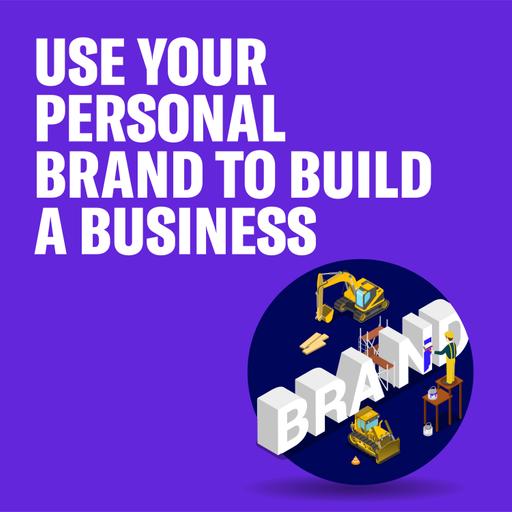 Use your Personal Brand to Build a Business