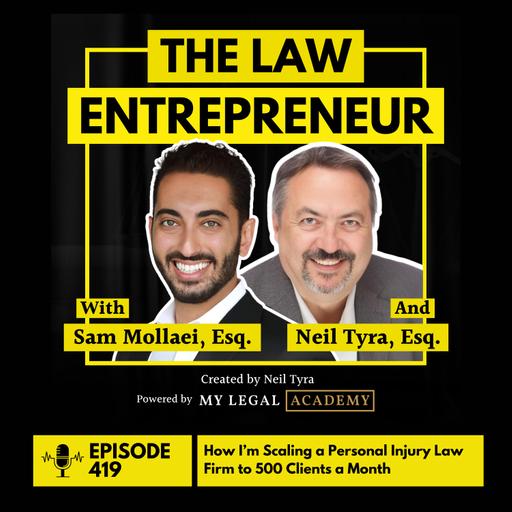 419. How I’m Scaling a Personal Injury Law Firm to 500 Clients a Month