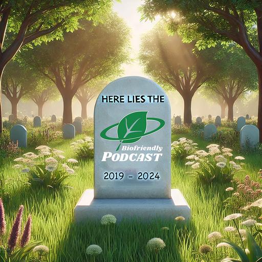 The Last Biofriendly Podcast