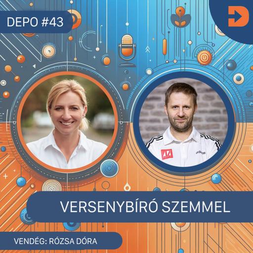 DEPO #43 - A pályán kívül (3. rész) - A VERSENYBÍRÓ - Rózsa Dóra