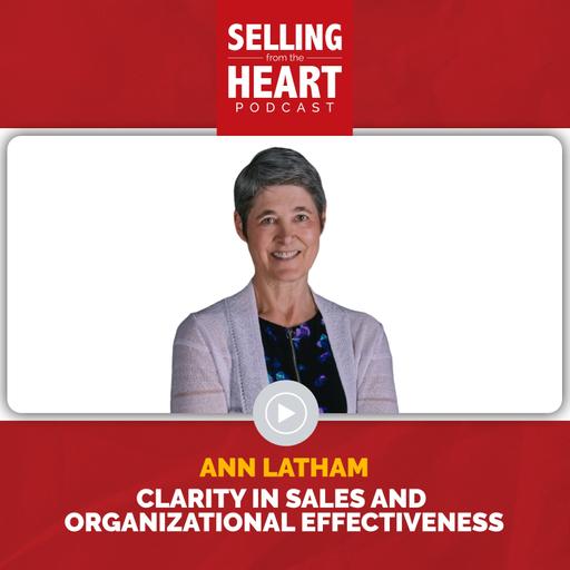 Clarity in Sales and Organizational Effectiveness featuring Ann Latham