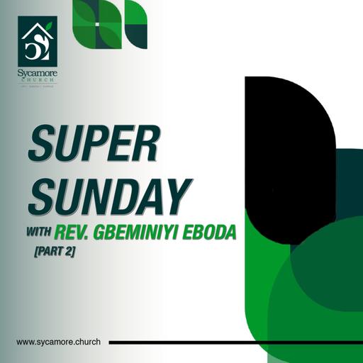 Super Sunday with Rev. Gbeminiyi Eboda | Part Two