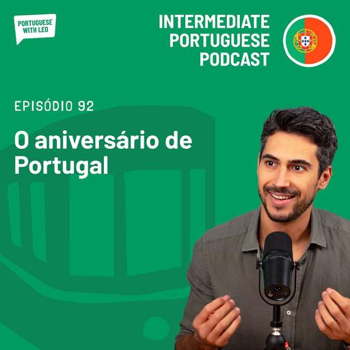 Ep. 92 - O Aniversário de Portugal