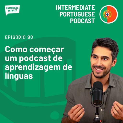 Ep. 90 - Como começar um podcast de aprendizagem de línguas