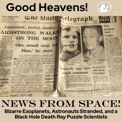 News From Space! A New Segment for Good Heavens!