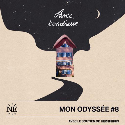 Mon Odyssée - #8 Avec tendresse