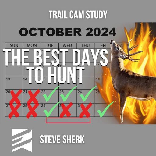 #359 - According to 150+ Trail Cameras These Days Are THE BEST for Mature Bucks [COLD FRONT ALERT] - Steve Sherk