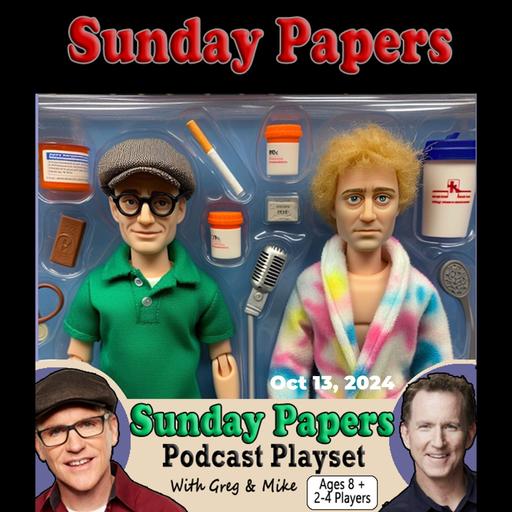 Sunday Papers w/ Greg and Mike Ep: 235 10/13/24