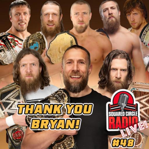 Bryan Danielson Tribute | Roman & Jimmy Need Help | Bar Fight Back-Up | Squared Circle Radio Ep. 48