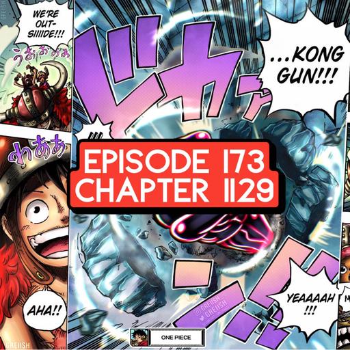 Episode 173: ONE PIECE Chapter 1129 Review