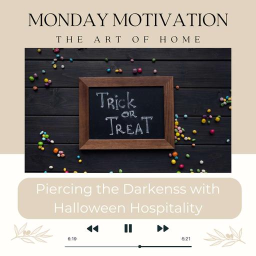 Monday Motivation #10 | Piercing the Darkness with Halloween Hospitality