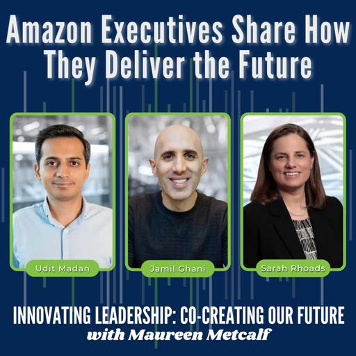 S10-Ep33: Innovation Insights: Amazon Executives Share How They Deliver the Future