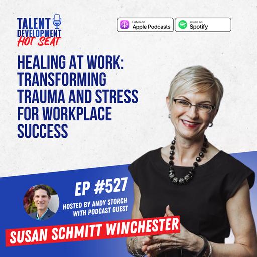 Healing at Work: Transforming Trauma and Stress for Workplace Success with Susan J Schmitt Winchester