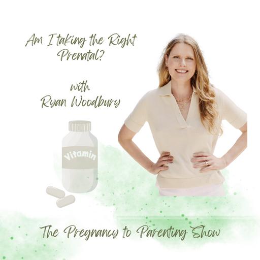 EP 350: Am I Taking the Right Prenatal Vitamin? with Ryan Woodbury