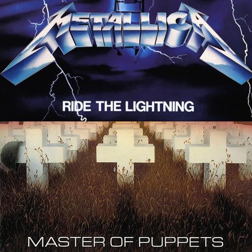 150: Metallica - Ride the Lightning (1984) and Master of Puppets (1986)